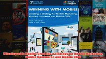 Download PDF  Winning with Mobile Creating a strategy for Mobile Marketing Mobile Commerce and Mobile FULL FREE