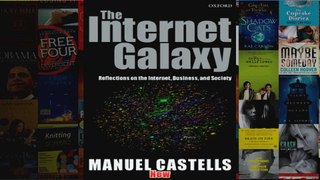 Download PDF  The Internet Galaxy Reflections on the Internet Business and Society Clarendon Lectures FULL FREE