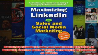 Download PDF  Maximizing LinkedIn for Sales and Social Media Marketing An Unofficial Practical Guide to FULL FREE