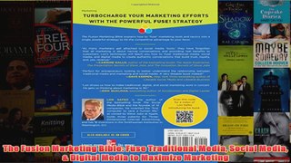 Download PDF  The Fusion Marketing Bible Fuse Traditional Media Social Media  Digital Media to FULL FREE