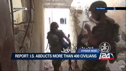 Report: I.S. abducts more than 400 civilians