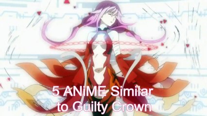 5 ANiME Similar to Guilty Crown