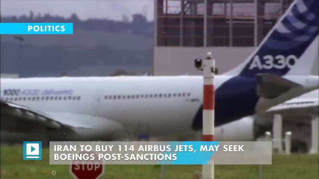 Iran to Buy 114 Airbus Jets, May Seek Boeings Post-Sanctions