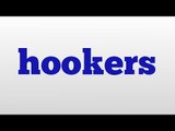 hookers meaning and pronunciation