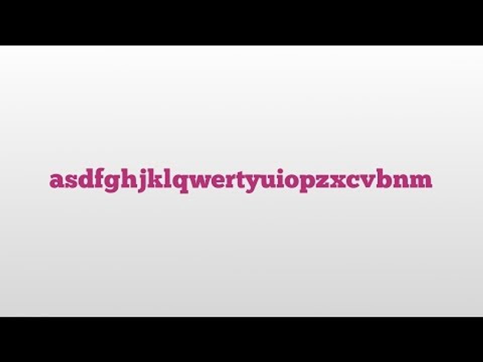 asdfghjklqwertyuiopzxcvbnm meaning and pronunciation