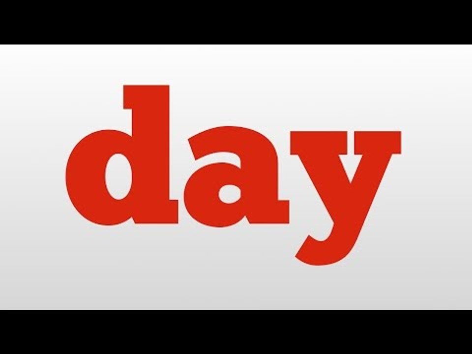 day meaning and pronunciation