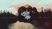 Osaka & Optimum - Love Me (feat. BRIANNA)
