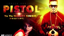 Pistol Hi Fi  by Yo Yo Honey Singh New Song 2016