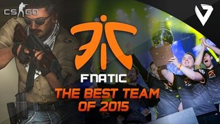 CS-GO - Fnatic - The BEST Team of 2015