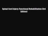 [PDF Download] Spinal Cord Injury: Functional Rehabilitation (3rd Edition) [PDF] Full Ebook