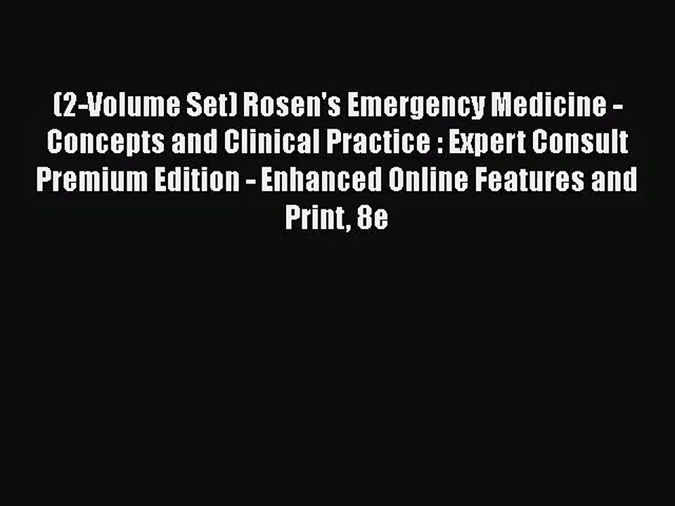 [PDF Download] (2-Volume Set) Rosen's Emergency Medicine - Concepts and Clinical Practice :