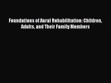 [PDF Download] Foundations of Aural Rehabilitation: Children Adults and Their Family Members