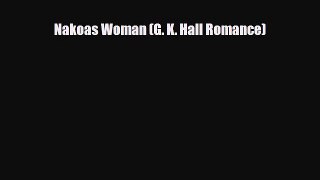 [PDF Download] Nakoas Woman (G. K. Hall Romance) [PDF] Online