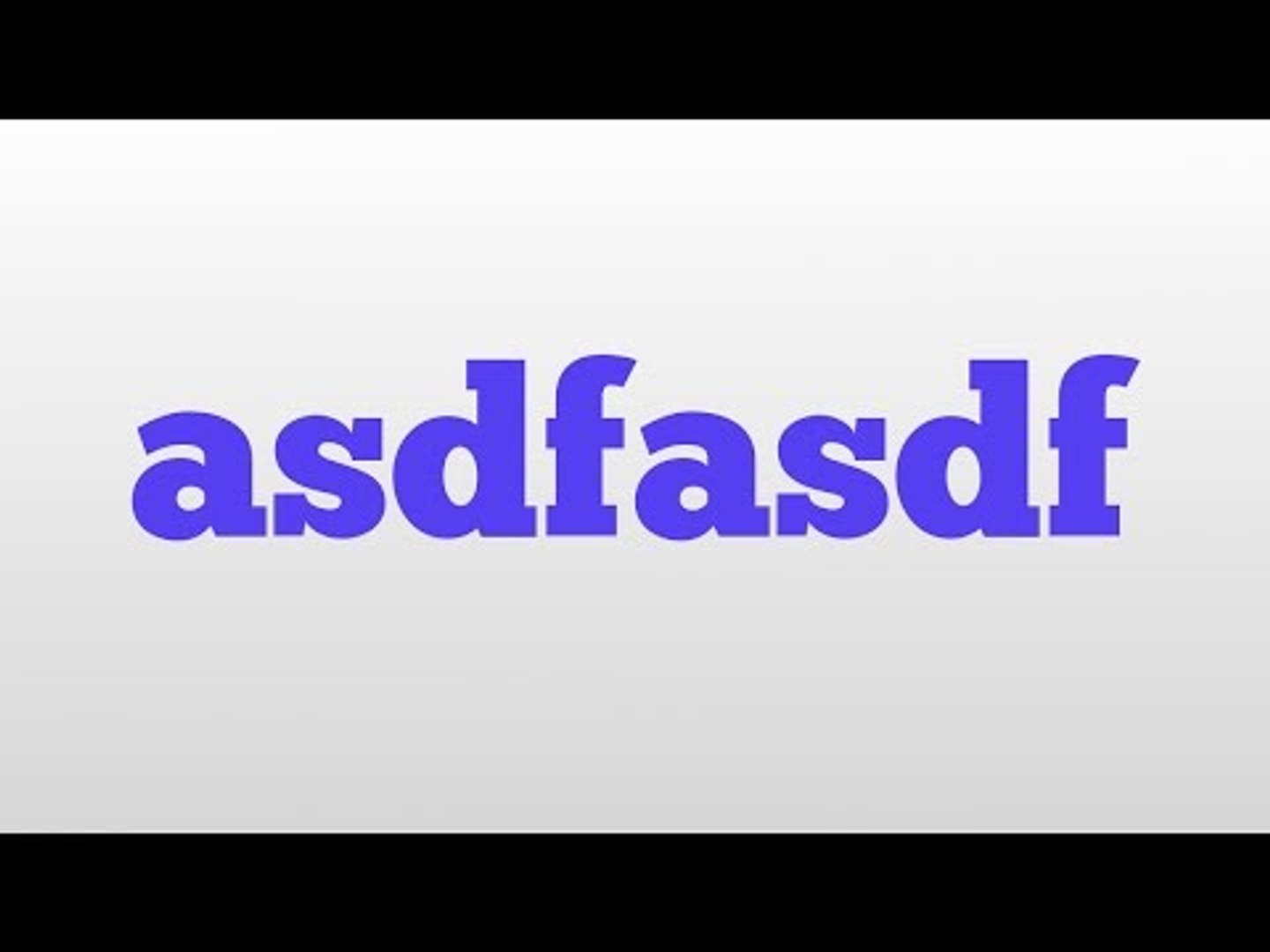 asdfasdf meaning and pronunciation