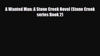 [PDF Download] A Wanted Man: A Stone Creek Novel (Stone Creek series Book 2) [Read] Online
