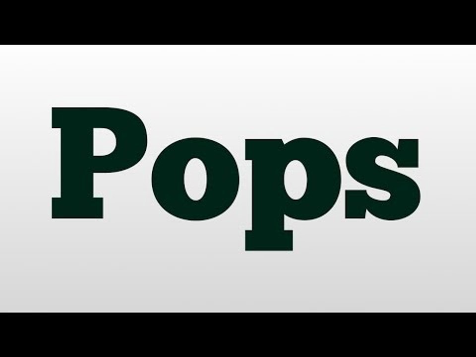 Pops meaning and pronunciation video Dailymotion