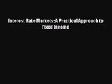 Download Interest Rate Markets: A Practical Approach to Fixed Income Ebook Free