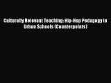 [PDF Download] Culturally Relevant Teaching: Hip-Hop Pedagogy in Urban Schools (Counterpoints)