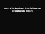 Armies of the Napoleonic Wars: An illustrated history (General Military) [PDF] Online