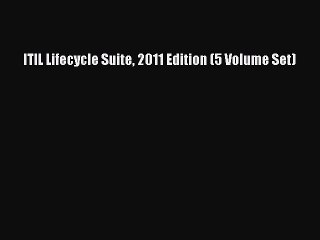 [PDF Download] ITIL Lifecycle Suite 2011 Edition (5 Volume Set) [Download] Full Ebook