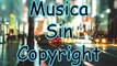 Las Mejores Músicas Sin Copyright 2015 - #1