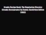 PDF Download Cranks Recipe Book: The Vegetarian Classics (Cranks Restaurants) by Canter David