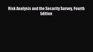 [PDF Download] Risk Analysis and the Security Survey Fourth Edition [Read] Full Ebook