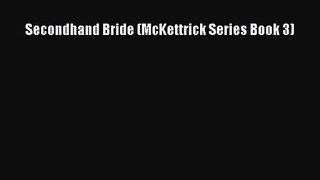 [PDF Download] Secondhand Bride (McKettrick Series Book 3) [Download] Online