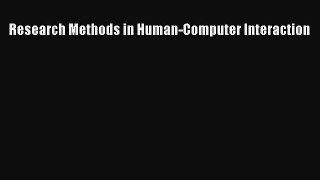 [PDF Download] Research Methods in Human-Computer Interaction [PDF] Online