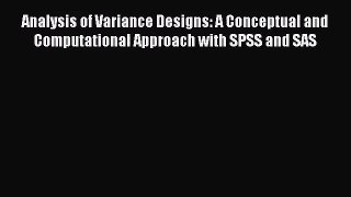 [PDF Download] Analysis of Variance Designs: A Conceptual and Computational Approach with SPSS