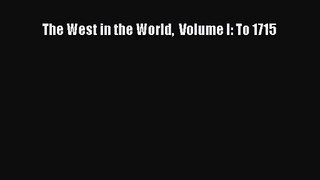 [PDF Download] The West in the World  Volume I: To 1715 [Read] Online