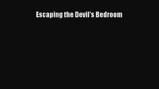 [PDF Download] Escaping the Devil's Bedroom [Download] Full Ebook