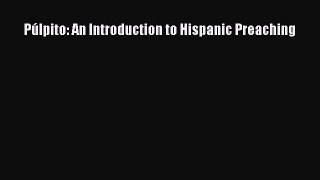 [PDF Download] Púlpito: An Introduction to Hispanic Preaching [Read] Full Ebook