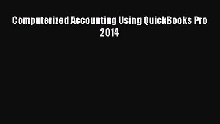 [PDF Download] Computerized Accounting Using QuickBooks Pro 2014 [PDF] Full Ebook