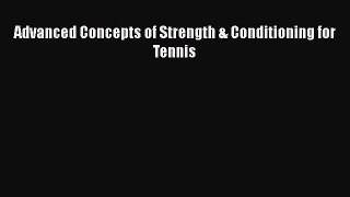 [PDF Download] Advanced Concepts of Strength & Conditioning for Tennis [Download] Online