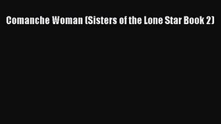 [PDF Download] Comanche Woman (Sisters of the Lone Star Book 2) [Read] Full Ebook