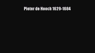 [PDF Download] Pieter de Hooch 1629-1684 [PDF] Full Ebook