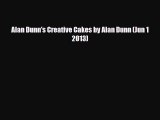 PDF Download Alan Dunn's Creative Cakes by Alan Dunn (Jun 1 2013) Read Full Ebook