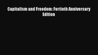 Read Capitalism and Freedom: Fortieth Anniversary Edition Ebook Free