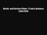 Berufs- und Karriere-Planer : IT und e-business 2004/2005 PDF Herunterladen