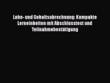 Lohn- und Gehaltsabrechnung: Kompakte Lerneinheiten mit Abschlusstest und Teilnahmebestätigung