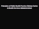PDF Download Principles of Public Health Practice (Delmar Series in Health Services Administration)