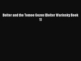 Bolter and the Tomoe Gozen (Bolter Warinsky Book 1) [Download] Online