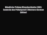 Mündliche Prüfung Bilanzbuchhalter (IHK): Souverän den Prüfungsteil C Meistern (German Edition)
