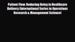 PDF Download Patient Flow: Reducing Delay in Healthcare Delivery (International Series in Operations