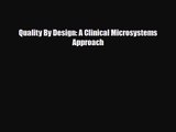 PDF Download Quality By Design: A Clinical Microsystems Approach PDF Online