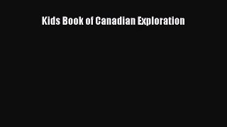 Download Kids Book of Canadian Exploration PDF Online