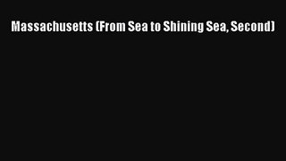 Download Massachusetts (From Sea to Shining Sea Second) PDF Free