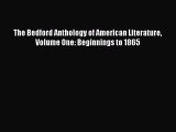 [PDF Download] The Bedford Anthology of American Literature Volume One: Beginnings to 1865