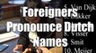 Foreigners try to pronounce Dutch names-Canadezen proberen Nederlandse namen uit te spreken